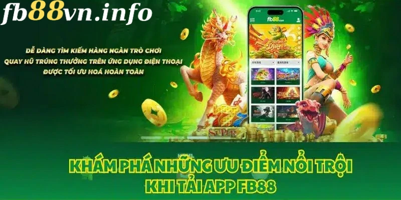 Tải app FB88 đã trở lựa chọn lý tưởng cho những thành viên của nhà cái