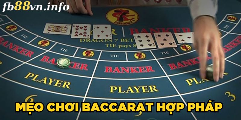 Bí kíp chơi Baccarat không vi phạm luật pháp