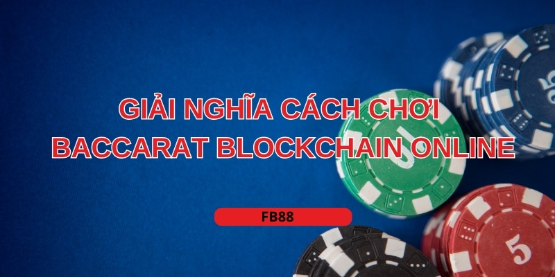 Blockchain được áp dụng vào việc chia bài