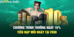 Thưởng 10% Tiền Nạp Mỗi Ngày Phấn Khởi Đặt Cược FB88