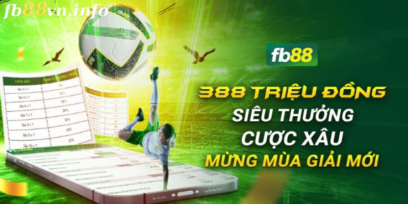 THƯỞNG 388 triệu cược xâu FB88 là gì?