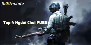 Top 4 Người Chơi PUBG Nổi Bật Tại Đấu Trường Việt Nam