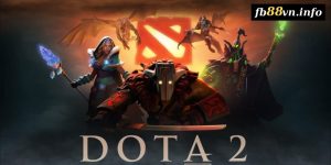 Cách Chơi Dota 2 FB88 Chi Tiết Cho Người Mới Bắt Đầu