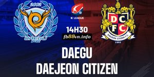 VĐQG Hàn Quốc - Soi kèo Daegu vs Daejeon Citizen 17h30 27/07/2024