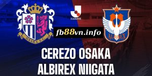 VĐQG Nhật Bản - Soi kèo Cerezo Osaka vs Albirex Niigata 17h00 20/07/2024