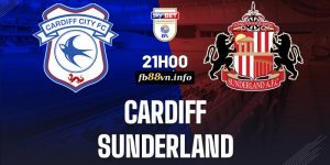 Hạng Nhất Anh - Soi kèo nhà cái Cardiff vs Sunderland 18h30 10/08/2024