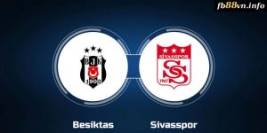 VĐQG Thổ Nhĩ Kỳ: Soi kèo Besiktas vs Sivasspor 1h45 2/9/2024