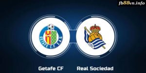 Laliga - Soi kèo Getafe vs Real Sociedad 00h00 02/09/2024