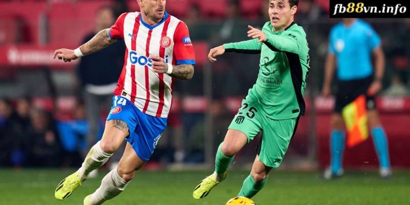 Phân tích trước trận đấu Atletico Madrid vs Girona