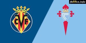 Laliga - Soi kèo nhà cái Villarreal vs Celta Vigo 02h30 27/08/2024